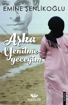 Aşka Yenilmeyeceğim