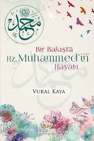 Bir Bakışta Hz. Muhammed'in Hayatı