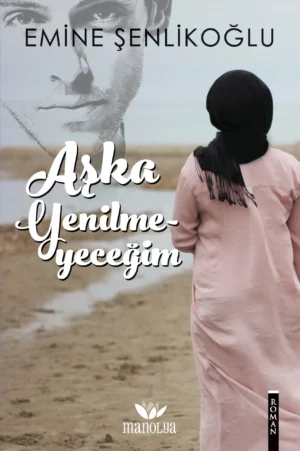 Aşka Yenilmeyeceğim