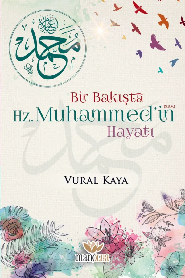 Bir Bakışta Hz Muhammed'in Hayatı